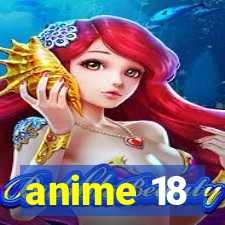 anime 18